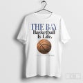 The Bay Basketball Is Life The Rest Is Just Details T Shirts Hoodie, Sweatshirt | CoreVibeTees.com