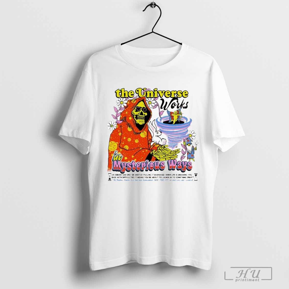 The Universe Works In Mysterious Ways T-shirt Hoodie, Sweatshirt | CoreVibeTees.com