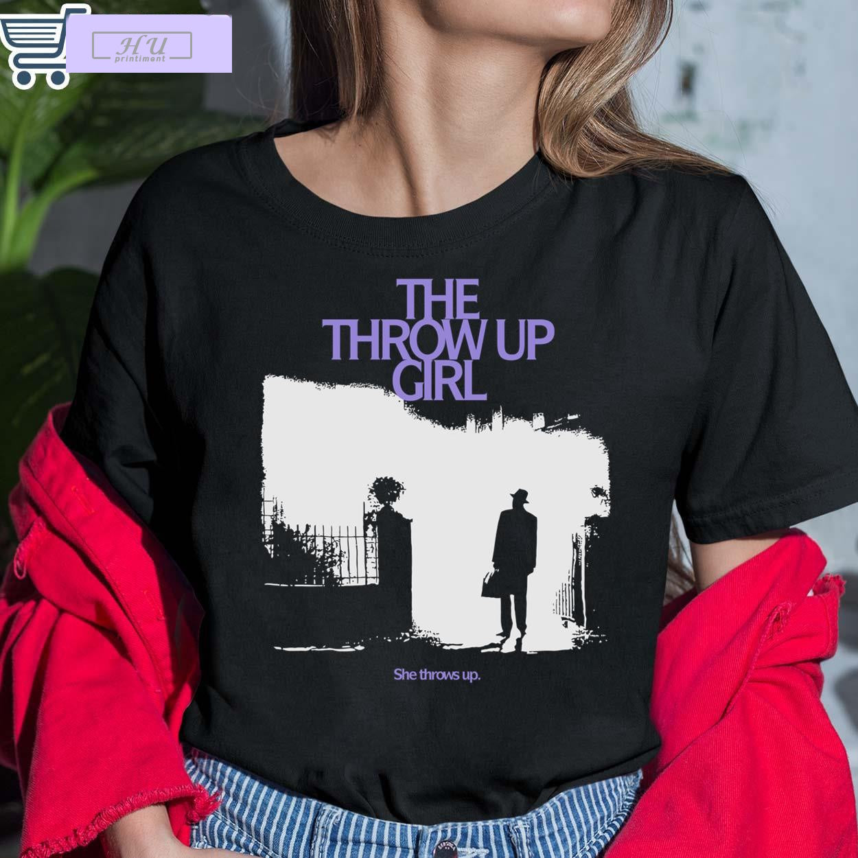The Throw Up Girl She Throws Up T-Shirt Hoodie, Sweatshirt | CoreVibeTees.com