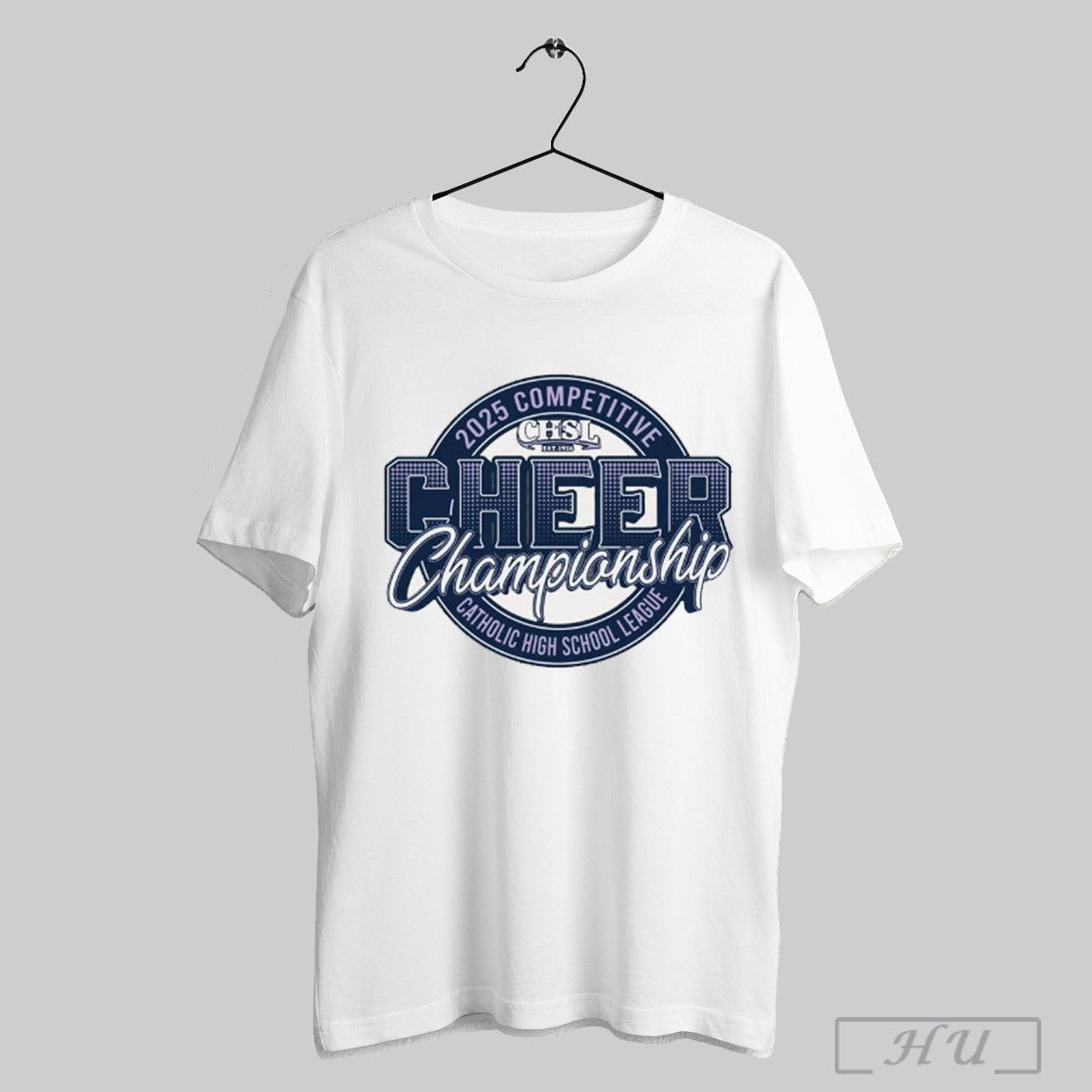 The Chsl 2025 Competitive Cheer Championship Catholic High School League T Shirt Sweatshirt Hoodie | CoreVibeTees.com