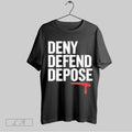 Top Deny Defend Depose Motivational Unisex Sweatshirt T Shirt Hoodie | CoreVibeTees.com