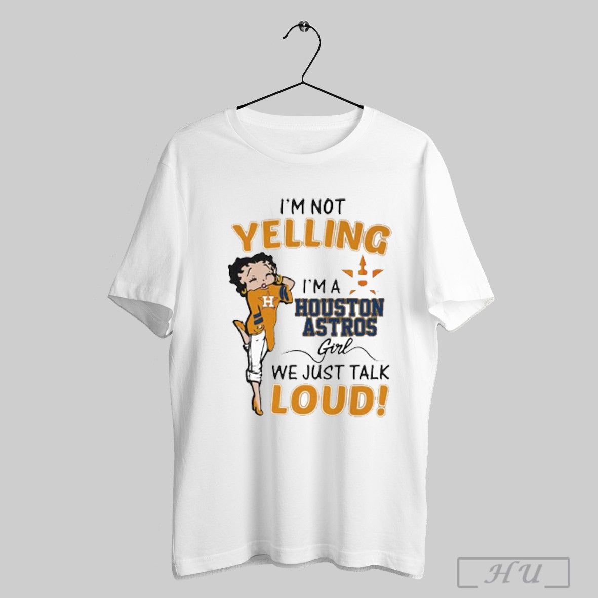 Trendy Betty Boop Im Not Yelling Im A Houston Astros Girl We Just Talk Loud T Shirt Sweatshirt Hoodie | CoreVibeTees.com