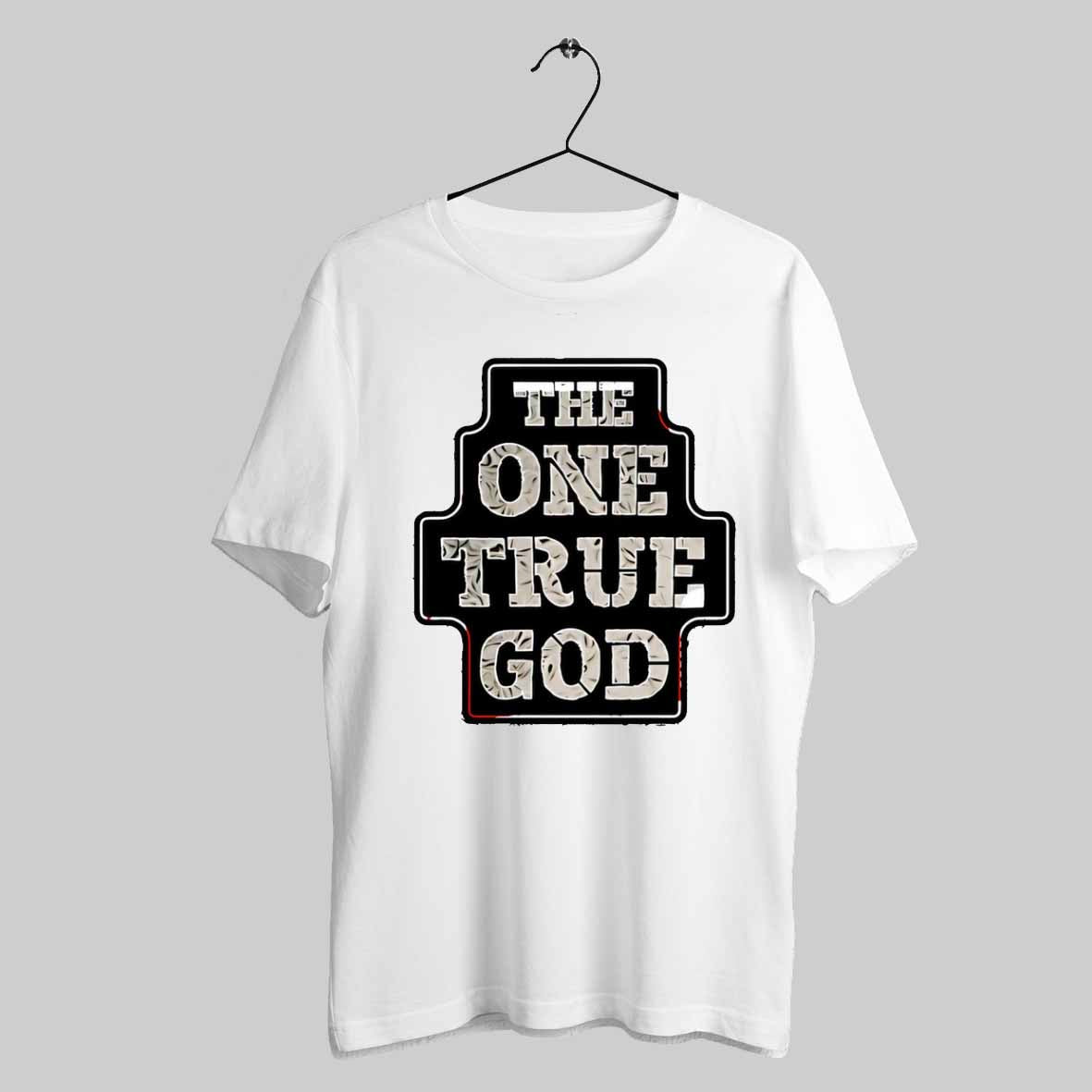 The One True God T Shirt Hoodie, Sweatshirt | CoreVibeTees.com