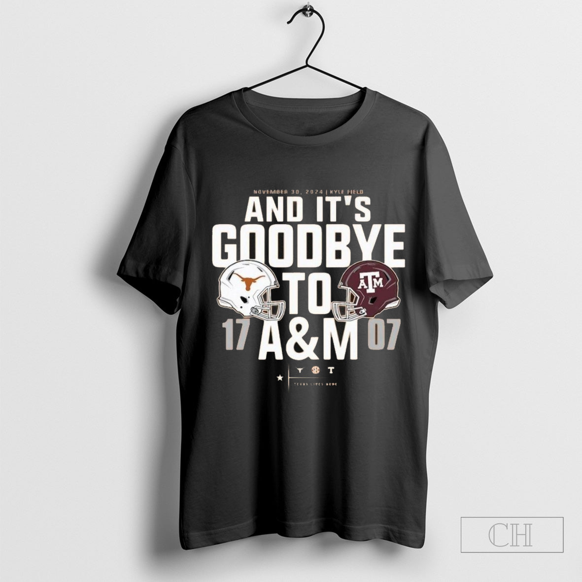 Texas Longhorns vs. Texas AM Aggies 17 â€“ 07 2024 Lone Star Showdown Score And Itâ€™s Goodbye To AM Nov 30 2024 Shirt...