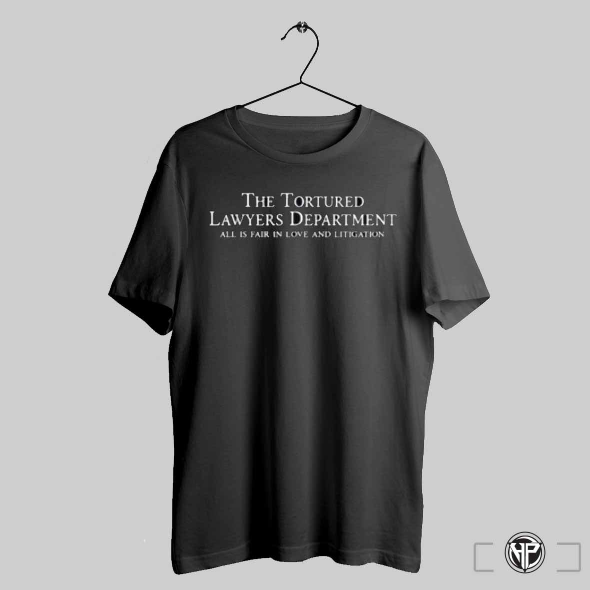 The Tortured Lawyers Department All Is Fair In Love And Litigation Shirt Trendy Sweatshirt Hoodie | CoreVibeTees.com