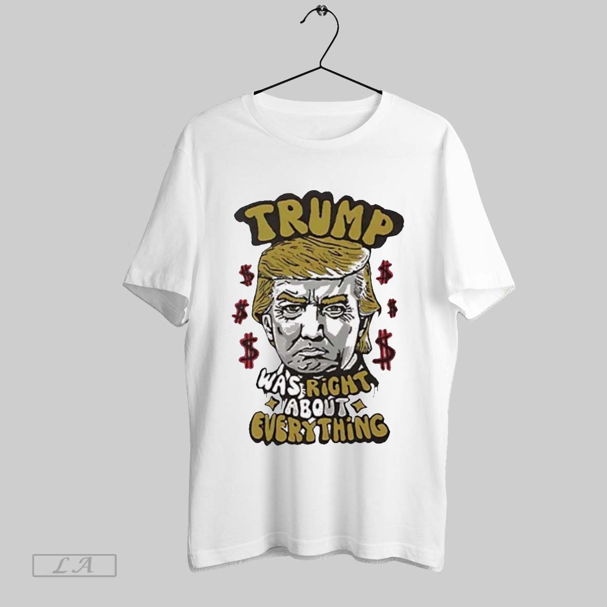 Top Pro Donald Trump Was Right About Everything Sweatshirt T Shirt Hoodie | CoreVibeTees.com