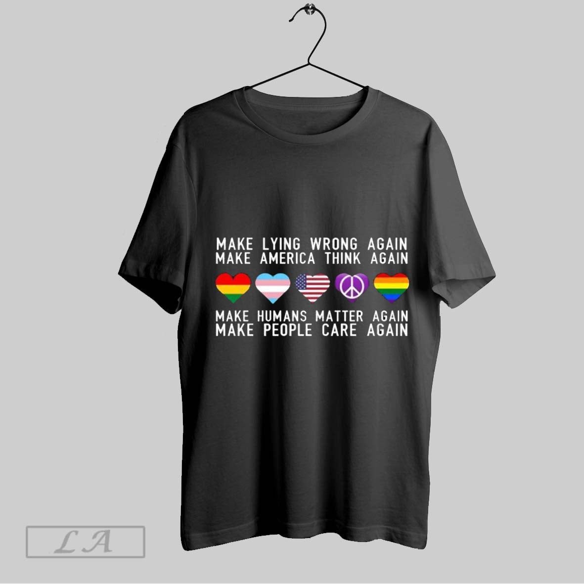 Top Make Lying Wrong Again Human Matter Again Make People Care Again Rights Sarcastic Unisex Sweatshirt T Shirt Hoodie