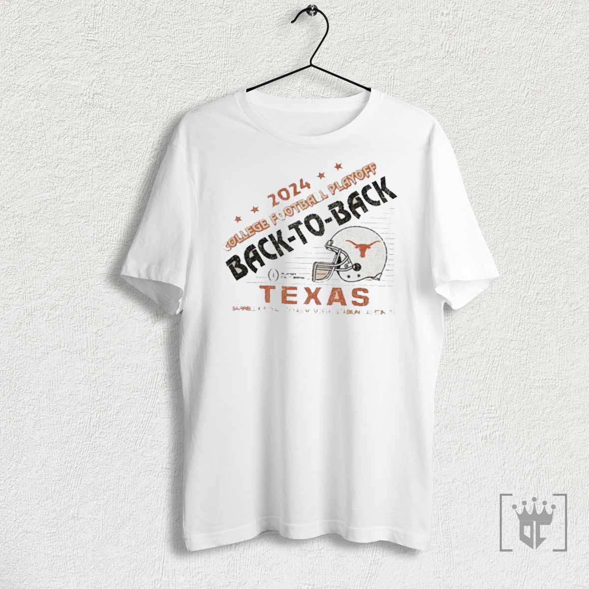 Texas Longhorns 2024 College Football Playoff Back To Back Darrell K Royal Texas Memorial Stadium T Shirts Hoodie, Sweatshirt
