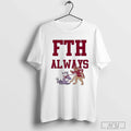 Top Fth Always T-shirt Hoodie, Sweatshirt | CoreVibeTees.com