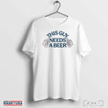 This guy needs a beer hand shirt Hoodie, Sweatshirt | CoreVibeTees.com