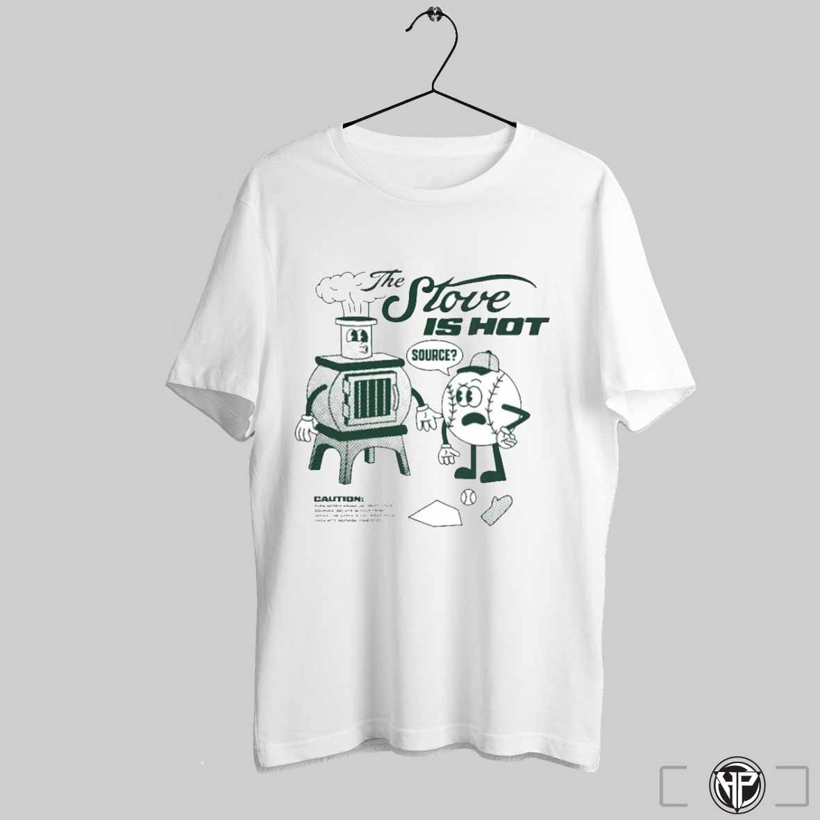 The Stove Is Hot Source Hot Stove Baseball T Shirt Trending Sweatshirt Hoodie | CoreVibeTees.com