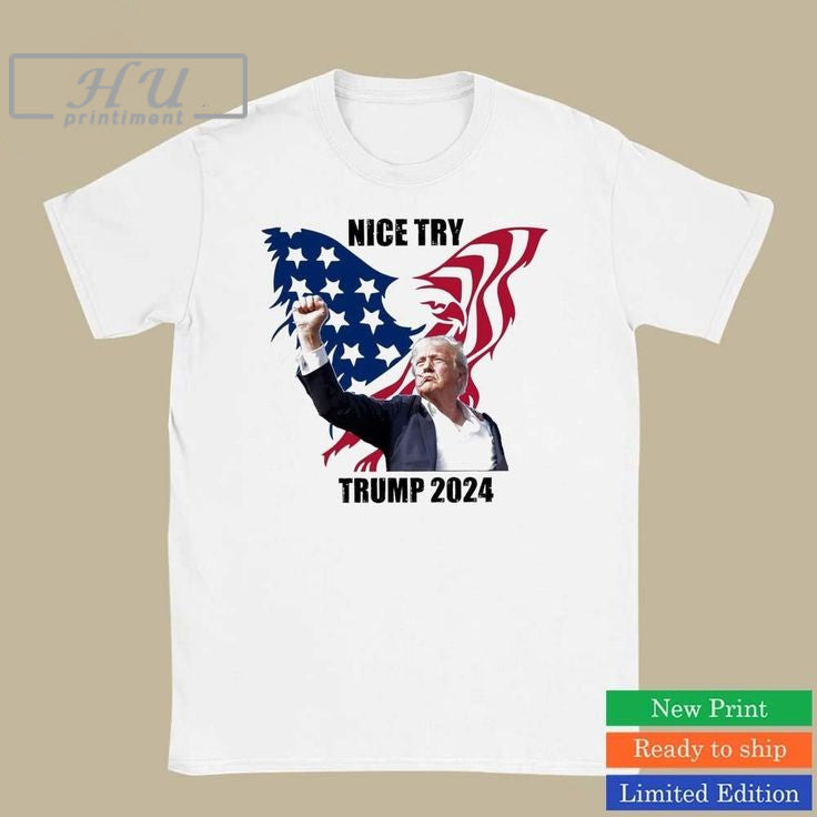 Trending Trump Assassination Trump Nice Try You Can't Kill Freedom Trump 2024 T-Shirt Hoodie, Sweatshirt | CoreVibeTees.com