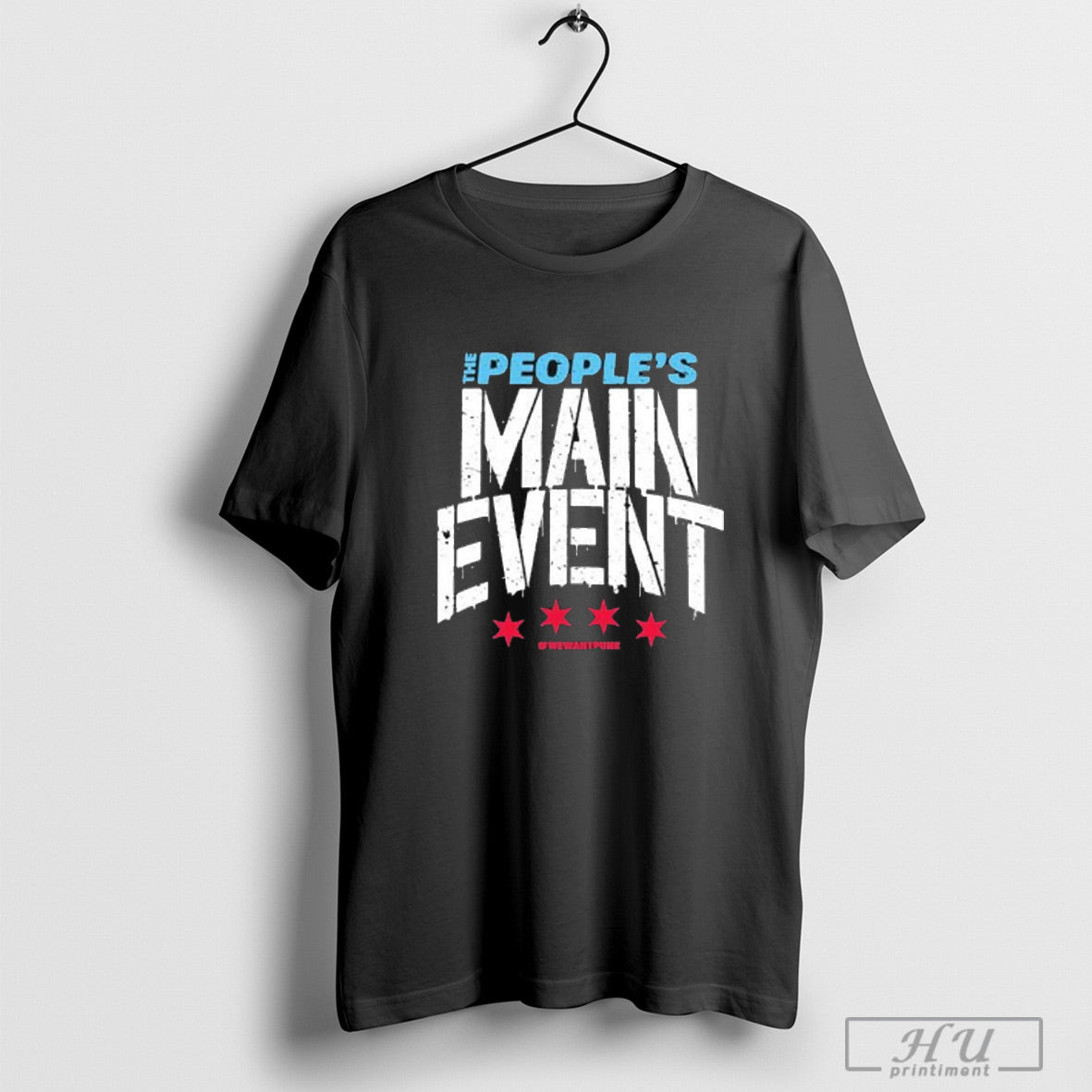 The Peoples Main Event We Want Punk T Shirts Sweatshirt Hoodie | CoreVibeTees.com