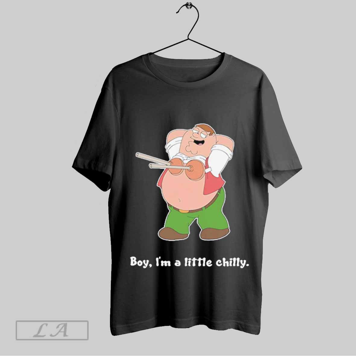 Top Boy Im A Little Chilly Peter Griffin Unisex Sweatshirt T Shirt Hoodie | CoreVibeTees.com