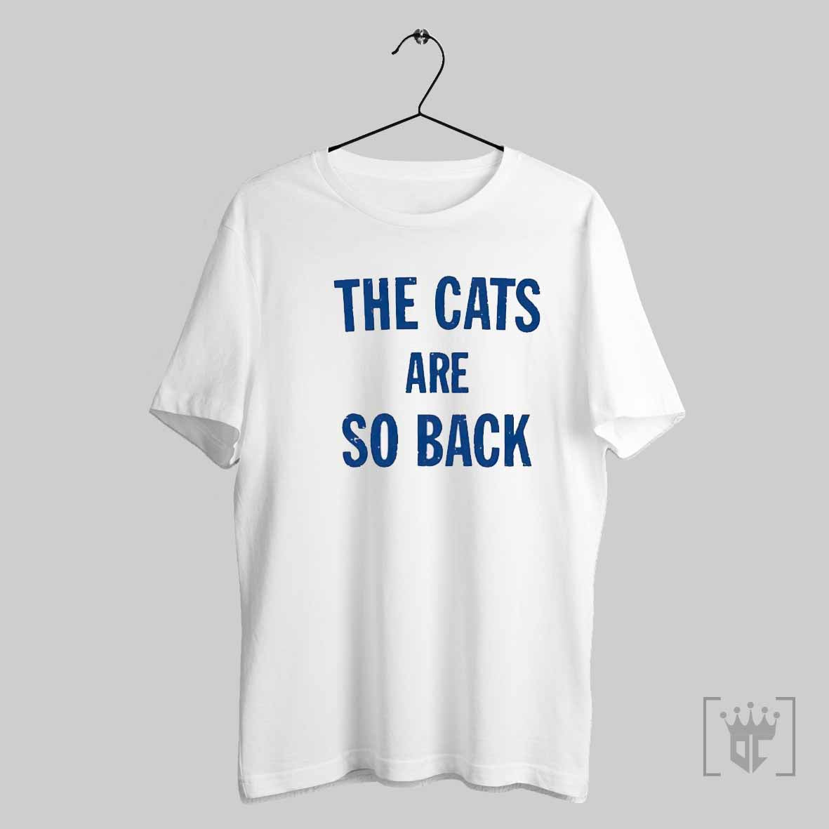 The Cats Are So Back 2024 T Shirt Hoodie, Sweatshirt | CoreVibeTees.com