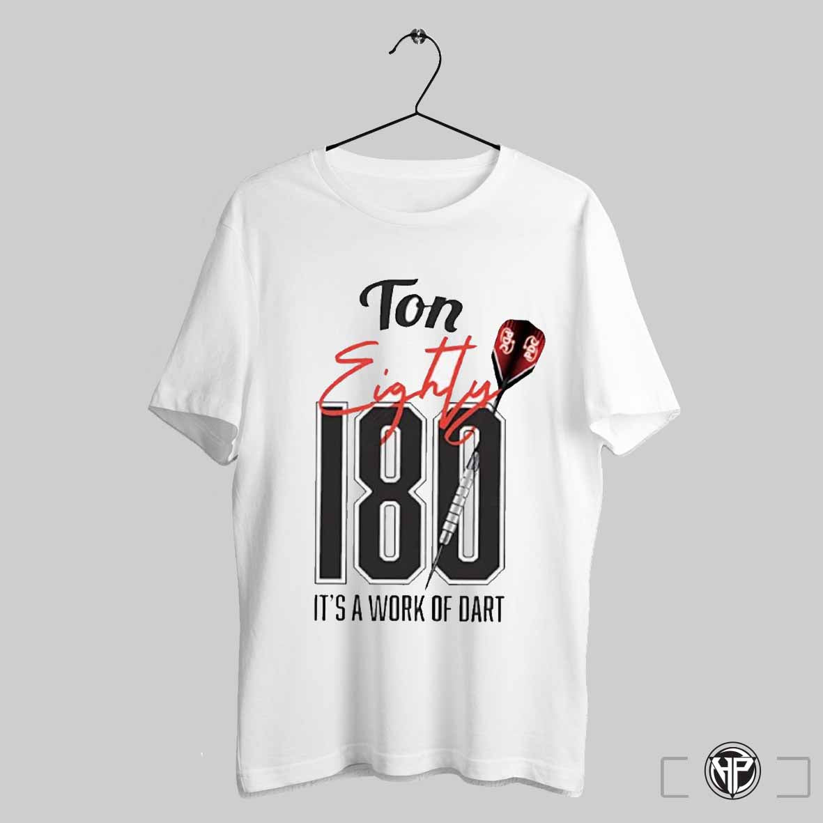 Ton Eighty 180 Its A Work Of Dart Shirt Trending Sweatshirt Hoodie | CoreVibeTees.com