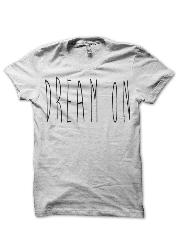 Dream On T-Shirt Hoodie, Sweatshirt | CoreVibeTees.com