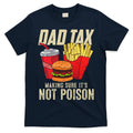 Dad Tax Making Sure It's Not Poison Funny Father's Day T-Shirt Hoodie, Sweatshirt | CoreVibeTees.com