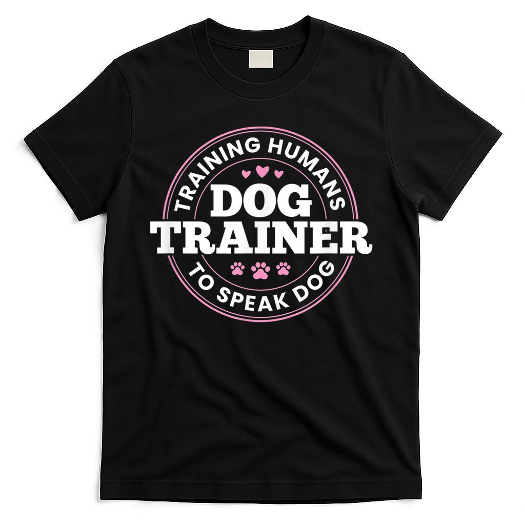 Dog Trainer Training Humans To Speak Dog Cute Funny Trainer T-Shirt Hoodie, Sweatshirt | CoreVibeTees.com