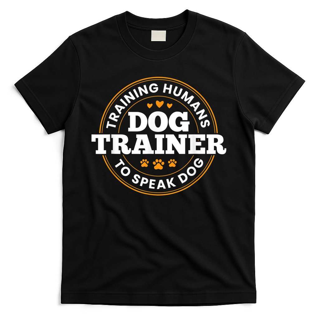 Dog Trainer Training Humans To Speak Dog Funny Trainer T-Shirt Hoodie, Sweatshirt | CoreVibeTees.com
