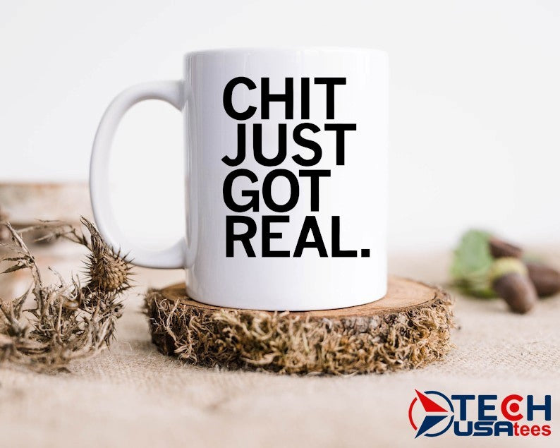 Chit just got real shirt