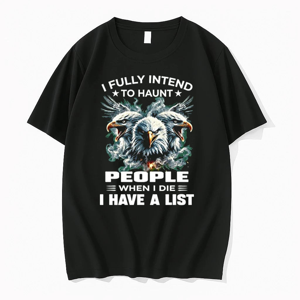 Eagle I Fully Intend To Haunt People When I Die 0 Tshirts Sweater