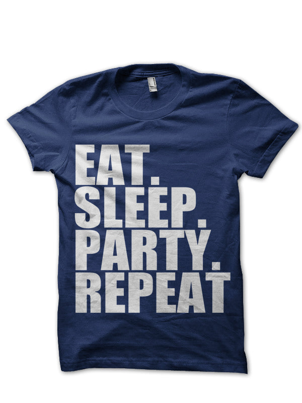 Eat Sleep Party Repeat T-Shirt Hoodie, Sweatshirt | CoreVibeTees.com