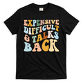 Expensive Difficult And Talks Back Mothers' Day Mom Life T-Shirt Hoodie, Sweatshirt | CoreVibeTees.com