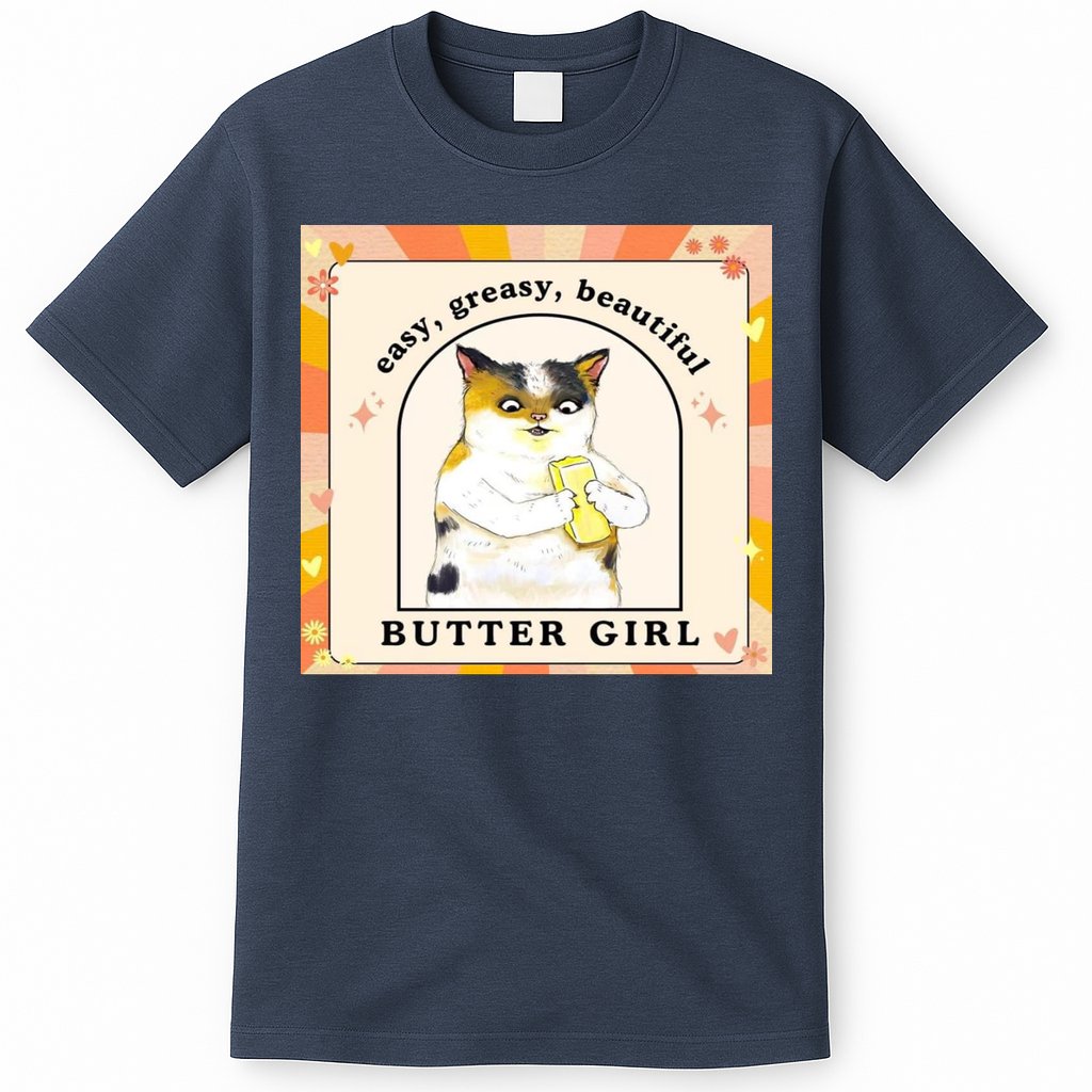 Easy Greasy Beautiful Butter Girl T-Shirt Hoodie, Sweatshirt | CoreVibeTees.com