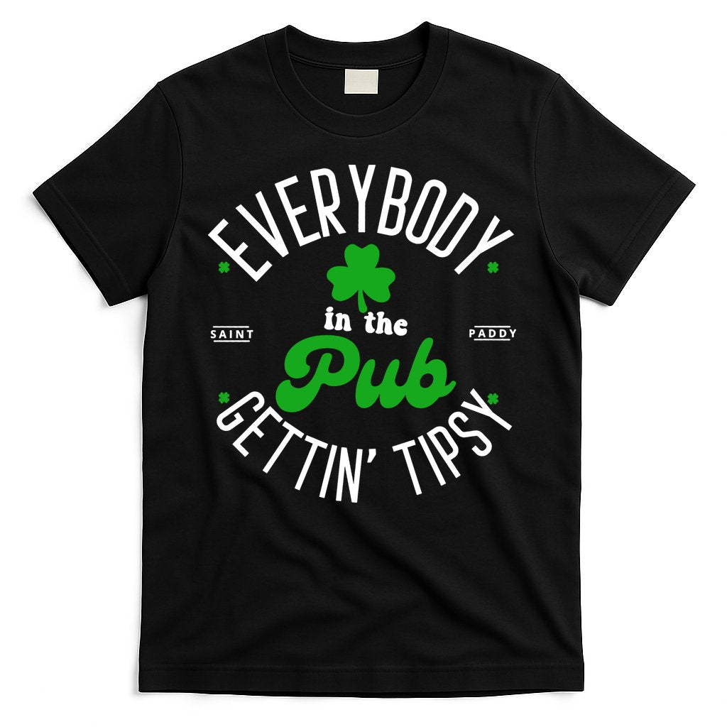 Everybody In The Pub Getting Tipsy Saint Paddy St. Patrick's Day T-Shirt Hoodie, Sweatshirt | CoreVibeTees.com