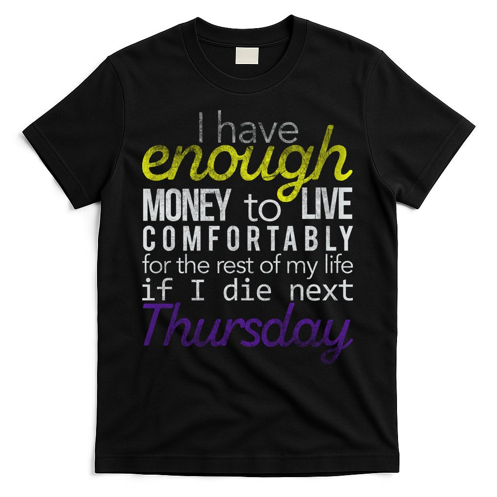 Enough Money To Live T-Shirt Hoodie, Sweatshirt | CoreVibeTees.com