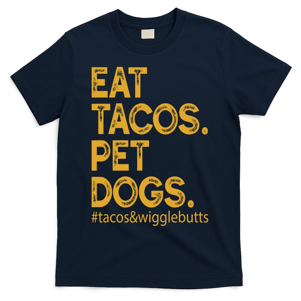 Eat Tacos Pet Dogs Tacos And Wigglebutts T-Shirt Hoodie, Sweatshirt | CoreVibeTees.com