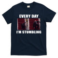 Every Day I'm stumbling Funny Biden T-Shirt Hoodie, Sweatshirt | CoreVibeTees.com