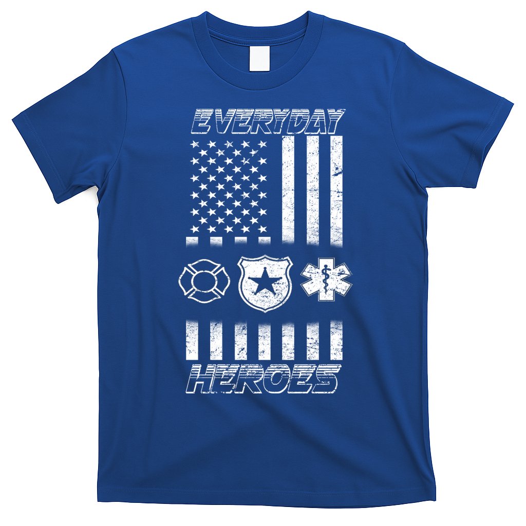 Everyday Heroes Firefighters EMT Police T-Shirt Hoodie, Sweatshirt | CoreVibeTees.com