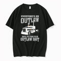 Everyones An Out Law Until Its Time To Do Outlaw Shit 0 Tshirts Sweater
