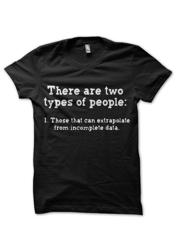 Extrapolate From Incomplete Data Black T-Shirt Hoodie, Sweatshirt | CoreVibeTees.com