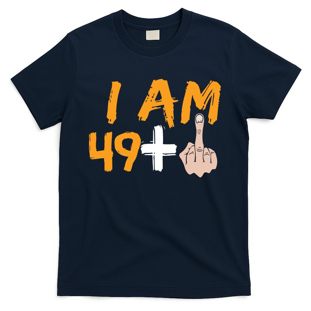 Funny 50th Birthday Gift I Am 49 Plus Middle Finger T-Shirt Hoodie, Sweatshirt | CoreVibeTees.com