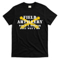 Field Artillery Mortar Won't Do United States Army Veteran T-Shirt Hoodie, Sweatshirt | CoreVibeTees.com
