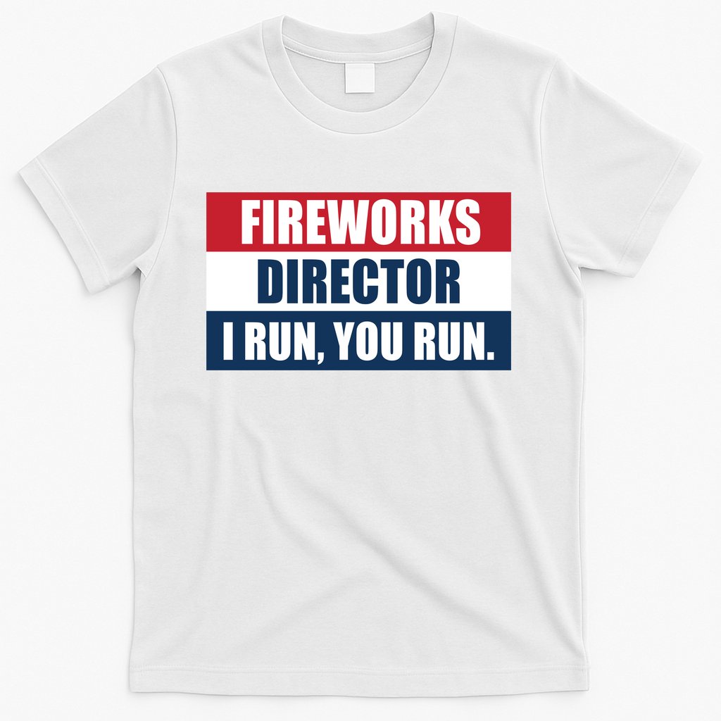 Fireworks Director I Run You Run T-Shirt Hoodie, Sweatshirt | CoreVibeTees.com