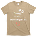 Funny Dog Lover Sorry I'm Late Stopped To Pet A Dog T-Shirt Hoodie, Sweatshirt | CoreVibeTees.com