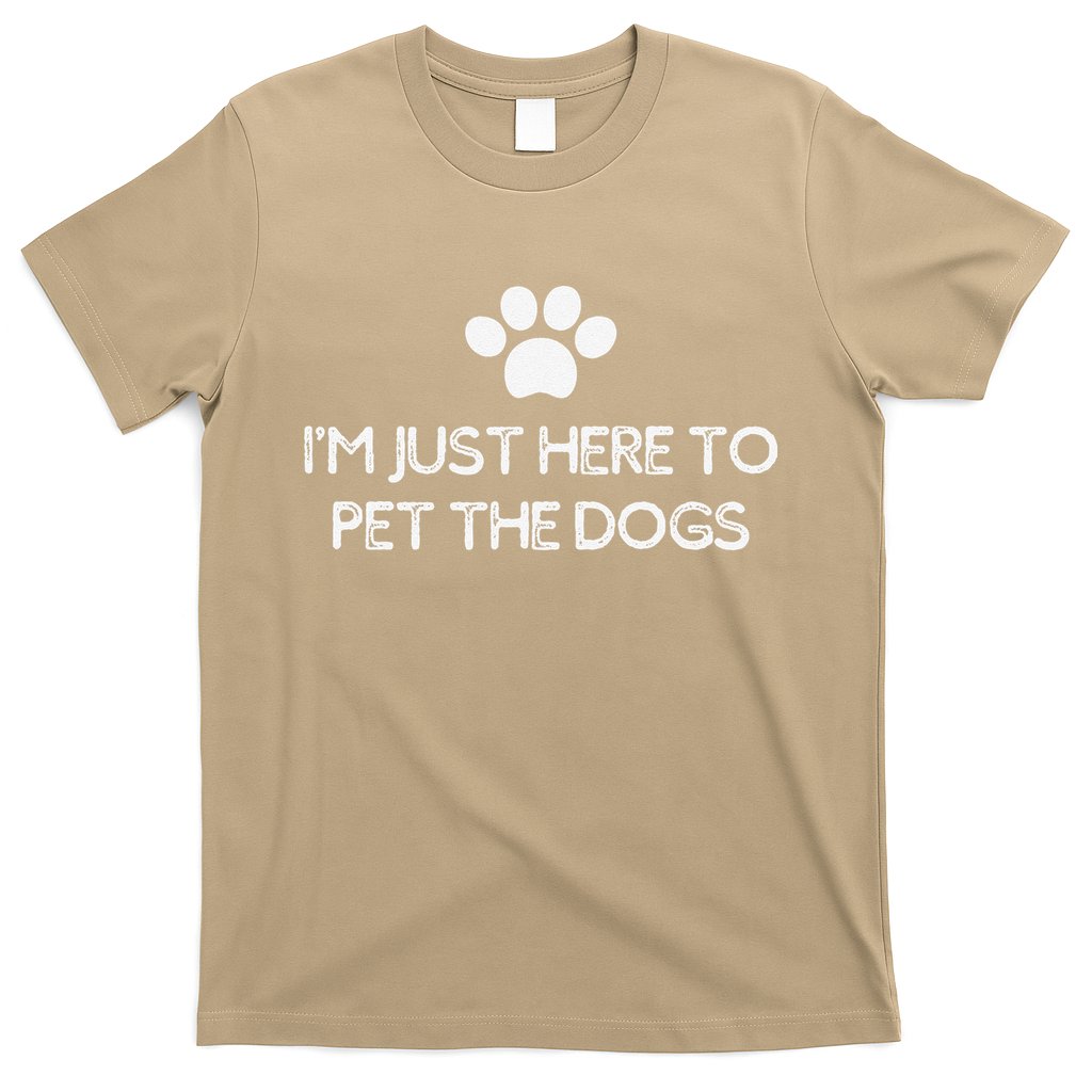 Funny Dog Lover I'm Just Here To Pet The Dogs Humorous T-Shirt Hoodie, Sweatshirt | CoreVibeTees.com