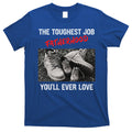 Fathers Day The Toughest Job Youll Ever Love Fatherhood Gift T-Shirt Hoodie, Sweatshirt | CoreVibeTees.com