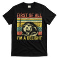 First Of All IM A Delight Funny Quote T-Shirt Hoodie, Sweatshirt | CoreVibeTees.com