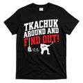 Florida Tkachuk Around And Find Out T-Shirt Style001 Hoodie, Sweatshirt | CoreVibeTees.com