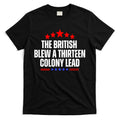 Funny Patriotic The British Blew A Thirteen Colony Lead T-Shirt Hoodie, Sweatshirt | CoreVibeTees.com