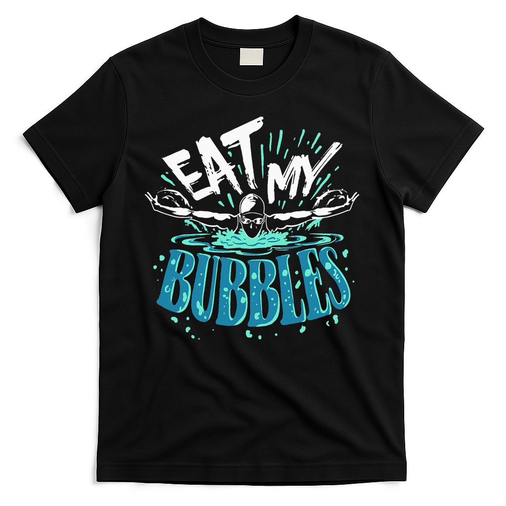 Funny Swimming Eat My Bubbles Swim Swimmer T-Shirt Hoodie, Sweatshirt | CoreVibeTees.com