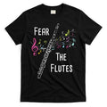 Fear The Flutes Flute Player Flutist Marching Band Music T-Shirt Hoodie, Sweatshirt | CoreVibeTees.com