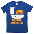 Flush The Orange Turd TrumpS Lawyer Called Him T-Shirt Hoodie, Sweatshirt | CoreVibeTees.com