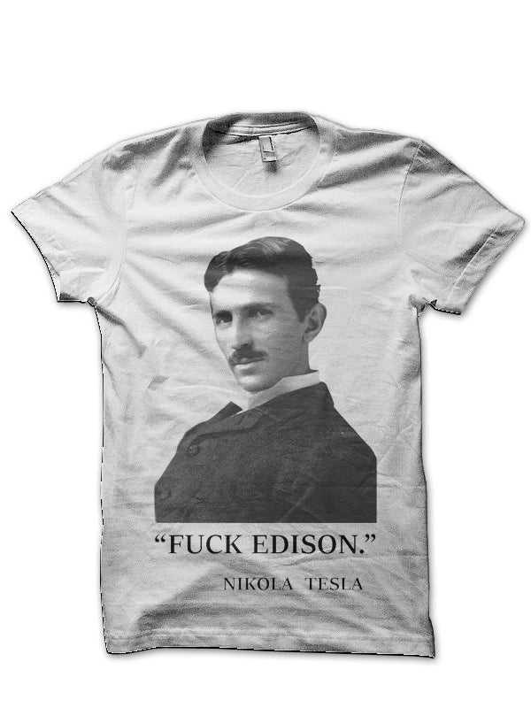 Fuck Edison White T-Shirt Hoodie, Sweatshirt | CoreVibeTees.com