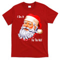 Funny Santa Claus I Do It For The HO'S Christmas T-Shirt Hoodie, Sweatshirt | CoreVibeTees.com